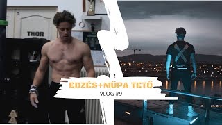 WORKOUT Session + MÜPA tető - VLOG #9