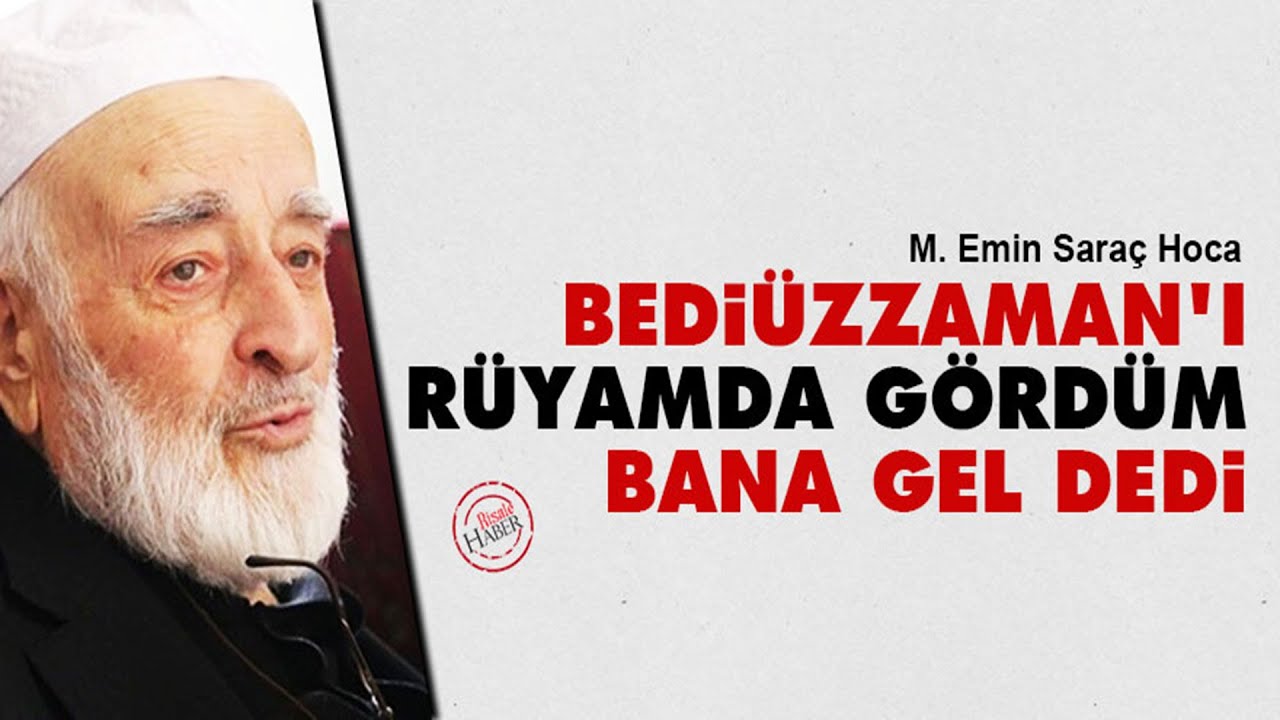 Emin Saraç: Bediüzzaman'ı rüyamda gördüm bana gel dedi