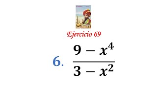 Celebrity Algebra de Baldor: Ejercicio 69 - Problema 6: (9-x^4)/(3-x^2 ) Profile