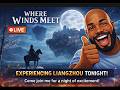 Where Winds Meet LIVE 🔥 Experiencing Liangzhou for the First Time | New Quests, Exploration