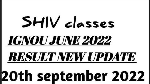 IGNOU JUNE 2022 RESULT NEW UPDATE 20.09.2022 @SHIVclasseseconomics