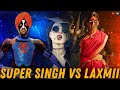 Super Singh Vs Laxmii - Who Will Win a Fight / By KrazY Battle