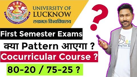 Lucknow University First Semester Exam Pattern | Lucknow University Exam updates-Cocurricular course