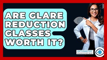 Are Glare Reduction Glasses Worth It? - Optometry Knowledge Base