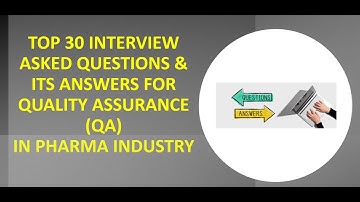 Mastering Quality Assurance: 30 Key Interview Questions for Pharma #pharma #qualityassurance