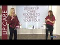 Luxury Lip Care - your lips will thank you!