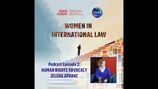 Women in International Law – Episode 02 – Jelena Aparac