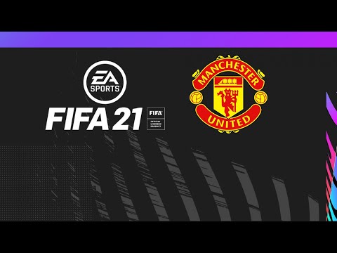 Trở Thành Huấn Luyện Viên Manchester United - Fifa 21: Career Mode