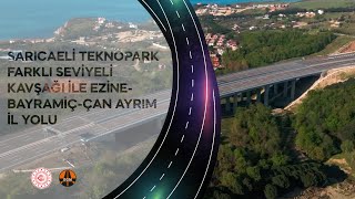 SARICAELİ TEKNOPARK FARKLI SEVİYELİ KAVŞAĞI İLE EZİNE BAYRAMİÇ ÇAN AYRIM İL YOLU