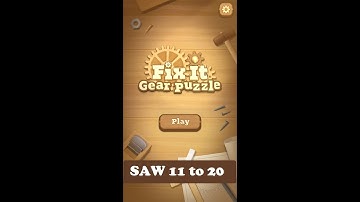 Fix It Gear Puzzle Saw Level 11 to 20 Walkthrough | Fix It Gear Puzzle Saw Levels
