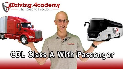 How to Get a CDL Class A with Passenger Endorsement - Unlock Your CDL