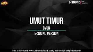 Umut Timur - Oyun ( E-Sound Version ) #UmutTimur #Oyun Resimi