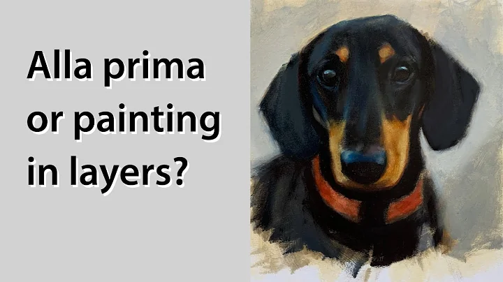 Painting in layers or alla prima? Which should I c...