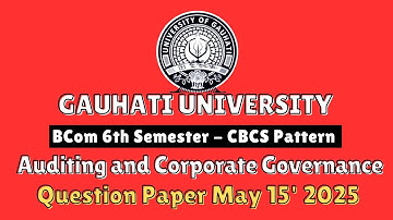 Auditing & Corporate Governance Question Paper 2025 - Gauhati University BCom 6th Semester CBCS