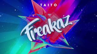 Taito - Freakaz (Original Mix)
