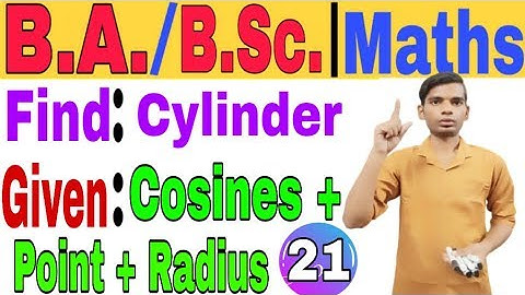 Class 21 | Equestion of Cylinder | Given cosines,point and radius | BA,Bsc 3d math | ac prashant sir