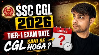 SSC CGL 2026 Tier 1 Exam Date 🔥 | Will CGL be conducted correctly? | Notification, Vacancy & Late...