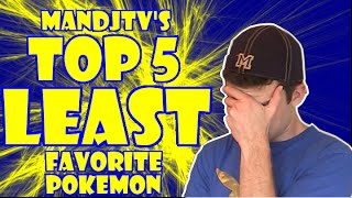 MandJTV's Top 5 Least Favorite Pokemon