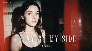 Stay By My Side - Popii 🎧[Official Music]