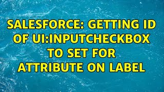 Salesforce: Getting id of ui:inputCheckbox to set for attribute on label (2 Solutions!!)