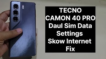 Tecno Camon 40 Pro Daul Sim Internet Setting 