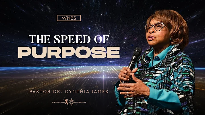 The Speed of Purpose - Pastor Dr. Cynthia James