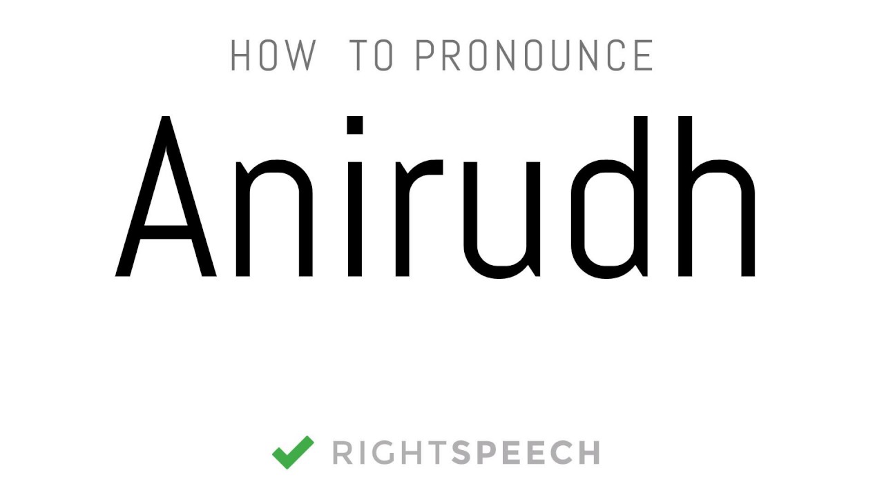 Anirudh - How To Pronounce Anirudh - Indian Boy Name