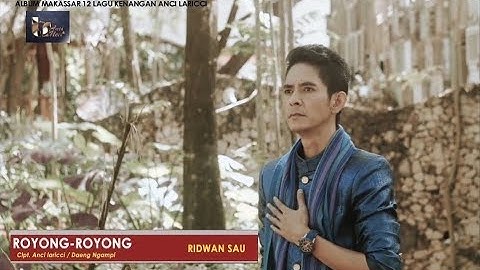 Ridwan Sau - Royong Royong (Official Music Video), Cipt : Anci Laricci & Idris Daeng Ngampi