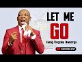 Let Me Go - Evang Kingsley Nwaorgu