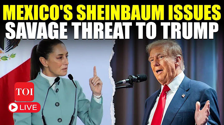 LIVE | Fiery Trump Vs Sheinbaum Faceoff; Mexico's President Roars, Says Not Your Subordinate