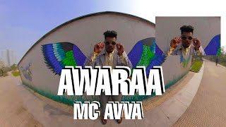 AWARAA || MC AVVA || OFFICIAL VIDEO || W18 AWARAA || MC AVVA || OFFICIAL VIDEO || W18