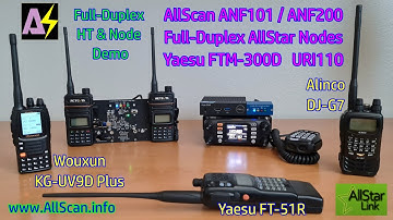 AllScan Cross-Band Full-Duplex AllStar Node & HT Demo ANF200 Yaesu FTM-300D Wouxun KG-UV9D Plus ASL3