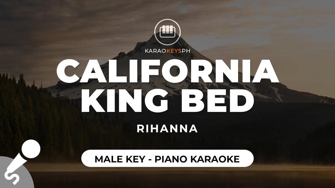 California King Bed Rihanna (Male Key Piano Karaoke) YouTube