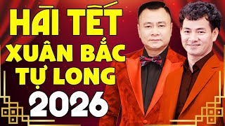 HÀI TẾT XUÂN BẮC, TỰ LONG CHÀO XUÂN 2026 - Trời Cho Trò Chơi | Vân Dung, Quang Thắng, Trung Ruồi