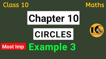 Example 3 || Chapter 10  Circles Class 10  Ncert  Maths