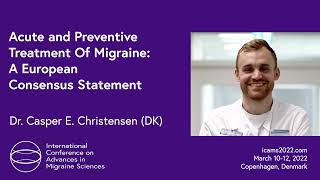 Acute and Preventive Treatment of Migraine | Dr. Casper E. Christensen | ICAMS 2022