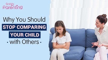 Why Parents Should Never Compare Their Child With Others?