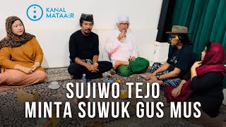 Sujiwo Tejo Minta Suwuk Gus Mus | ​⁠@kanalmataair ​⁠@SujiwoTejo_PresidentJancukers