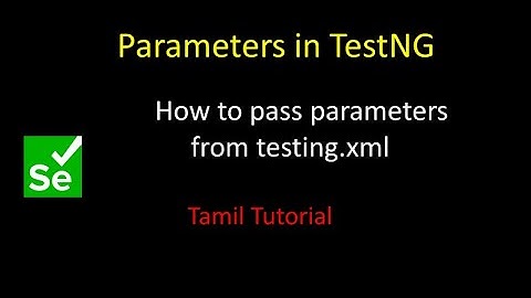 Parameters in TestNG | How to pass parameters from testing xml | Tamil Tutorial