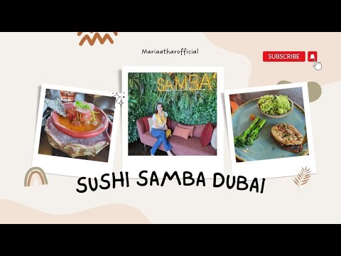 Sushi Samba Dubai – Top restaurants in UAE (Review)  – Maria Athar