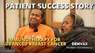 Denvax Success Story | [Patient Age] Achieves Remission from Advanced Breast Cancer Dr Jamal A Khan