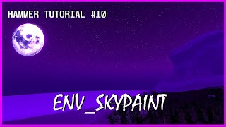 How to use ENV_SKYPAINT in HAMMER EDITOR - [Garry's Mod Only]
