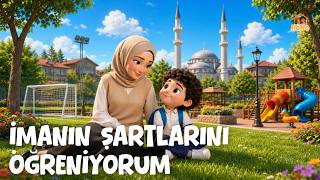 İmanın Şartlarını Öğreniyorum Halilin Merak Ettikleri