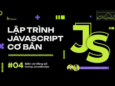 #Javascript cơ bản - Bài 04: Biến và Hằng số |#Kteam​ #Howkteam