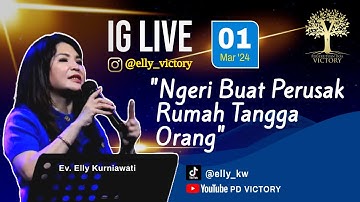 NGERI BUAT PERUSAK RUMAH TANGGA ORANG  |  Ev. Elly Kurniawati  |  IG Live  |  01 Mar 2024