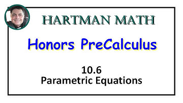 Honors Precalculus 10.6 Parametric Equations