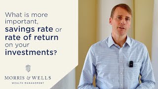 Is your Savings Rate or Rate Of Return more important on your investments - @MorrisAndWells