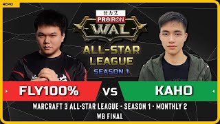 WC3 - [ORC] Fly100% vs Kaho [NE] - WB Final - Warcraft 3 All-Star League Season 1 Monthly 2