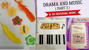 Drama and Music File (PART 2) | B.ED Sessional work | EPC1.1 | B.ED IST Year | B.ED NOTES | PU 2021