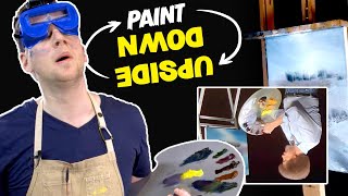 Painting with UPSIDE DOWN Goggles!?  BOB ROSS: HARD MODE...